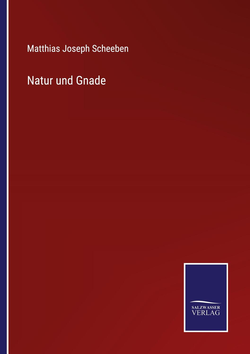 Cover: 9783375086800 | Natur und Gnade | Matthias Joseph Scheeben | Taschenbuch | Paperback