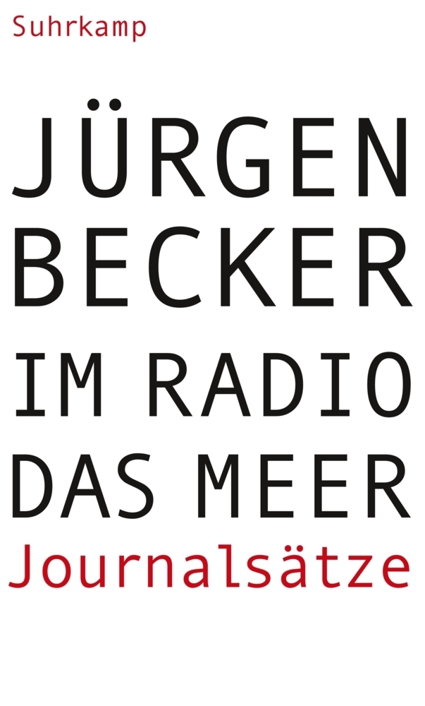 Cover: 9783518421086 | Im Radio das Meer | Journalsätze | Jürgen Becker | Buch | 2009