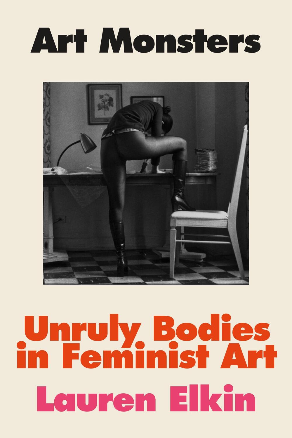 Cover: 9780374105952 | Art Monsters | Unruly Bodies in Feminist Art | Lauren Elkin | Buch