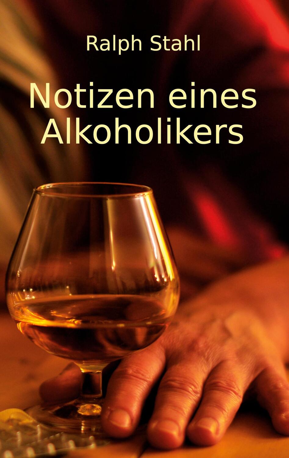 Cover: 9783756873630 | Notizen eines Alkoholikers | Ralph Stahl | Taschenbuch | Paperback