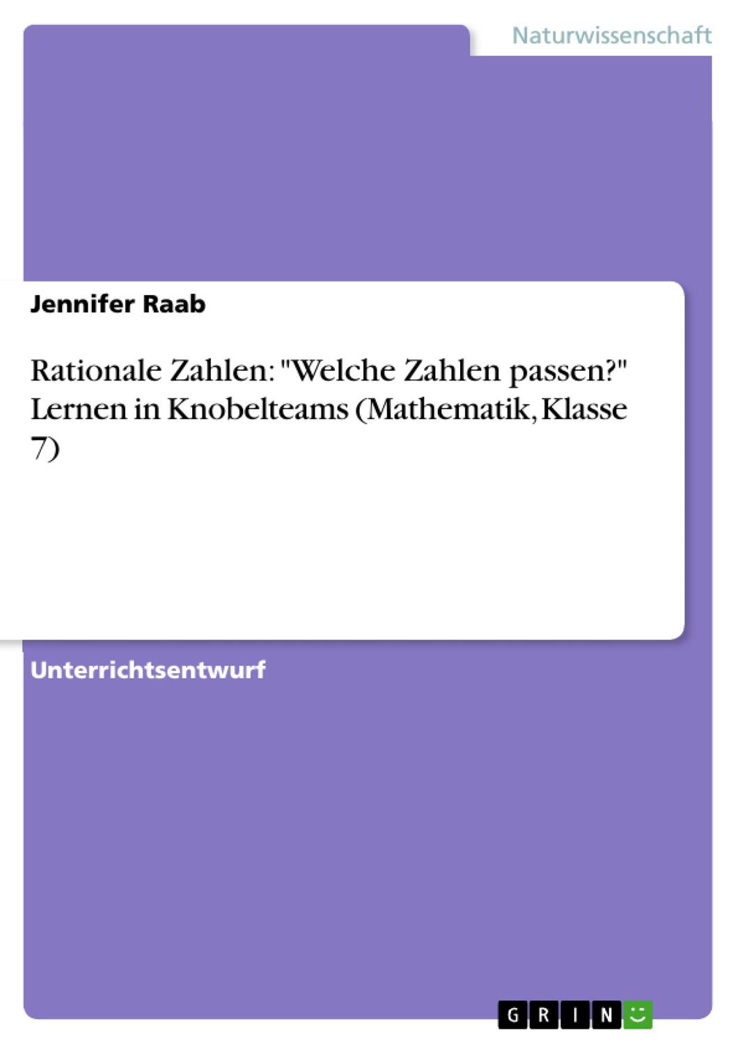 Cover: 9783668189423 | Rationale Zahlen: "Welche Zahlen passen?" Lernen in Knobelteams...