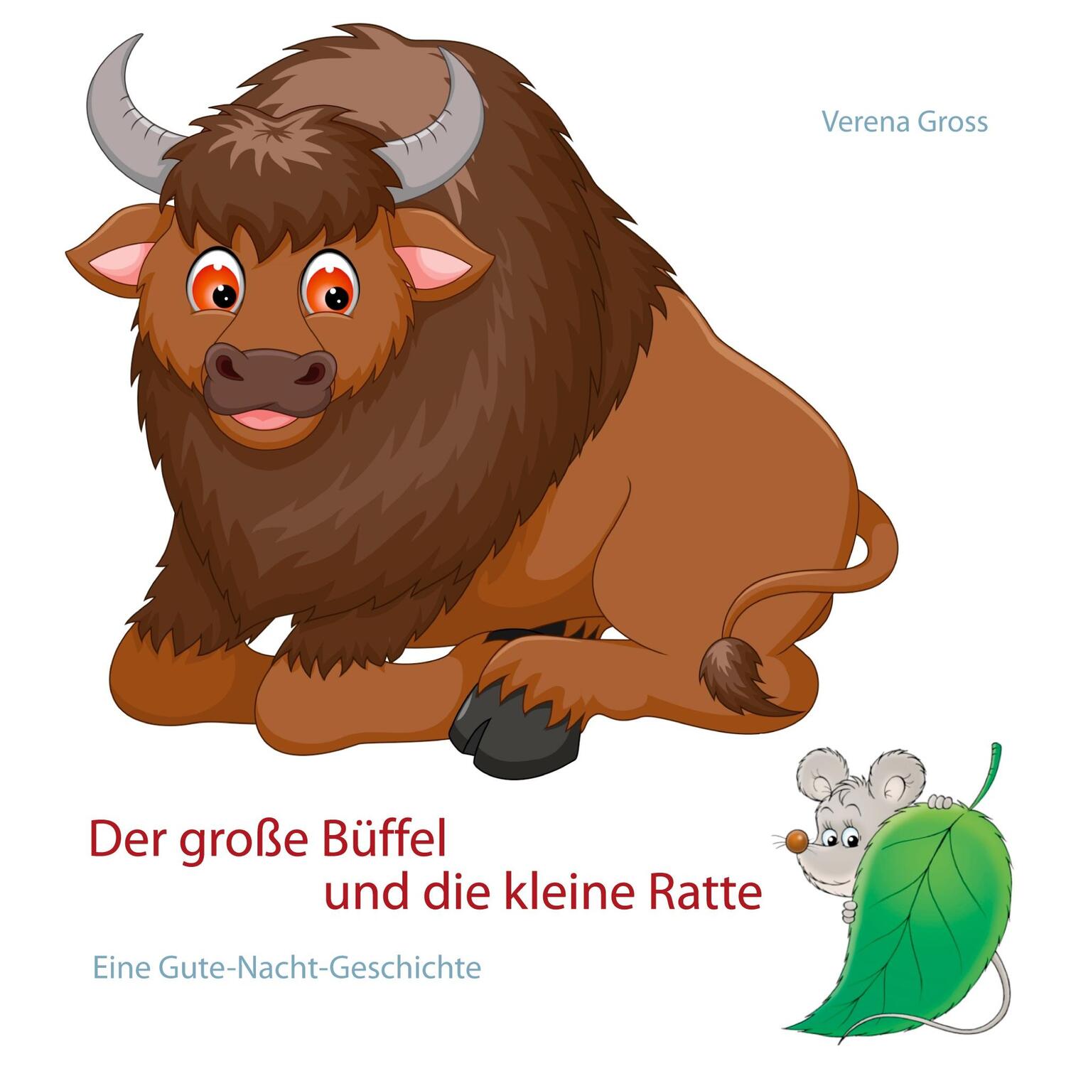 Cover: 9783751956734 | Der große Büffel und die kleine Ratte | Eine Gute-Nacht-Geschichte