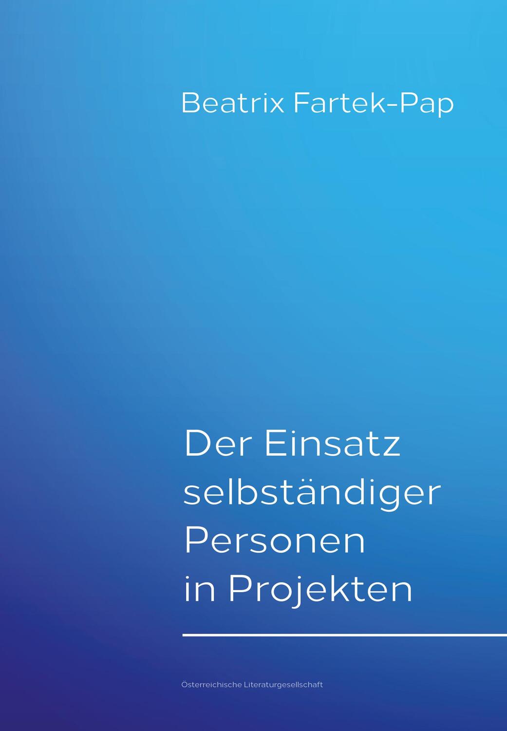 Cover: 9783038860716 | Der Einsatz selbständiger Personen in Projekten | Beatrix Fartek-Pap