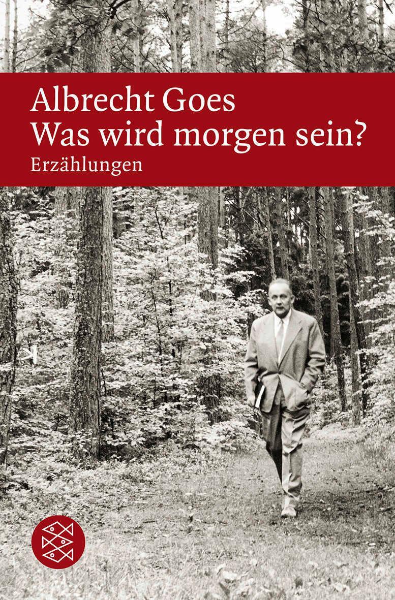 Cover: 9783596178490 | Was wird morgen sein? | Albrecht Goes | Taschenbuch | 366 S. | Deutsch