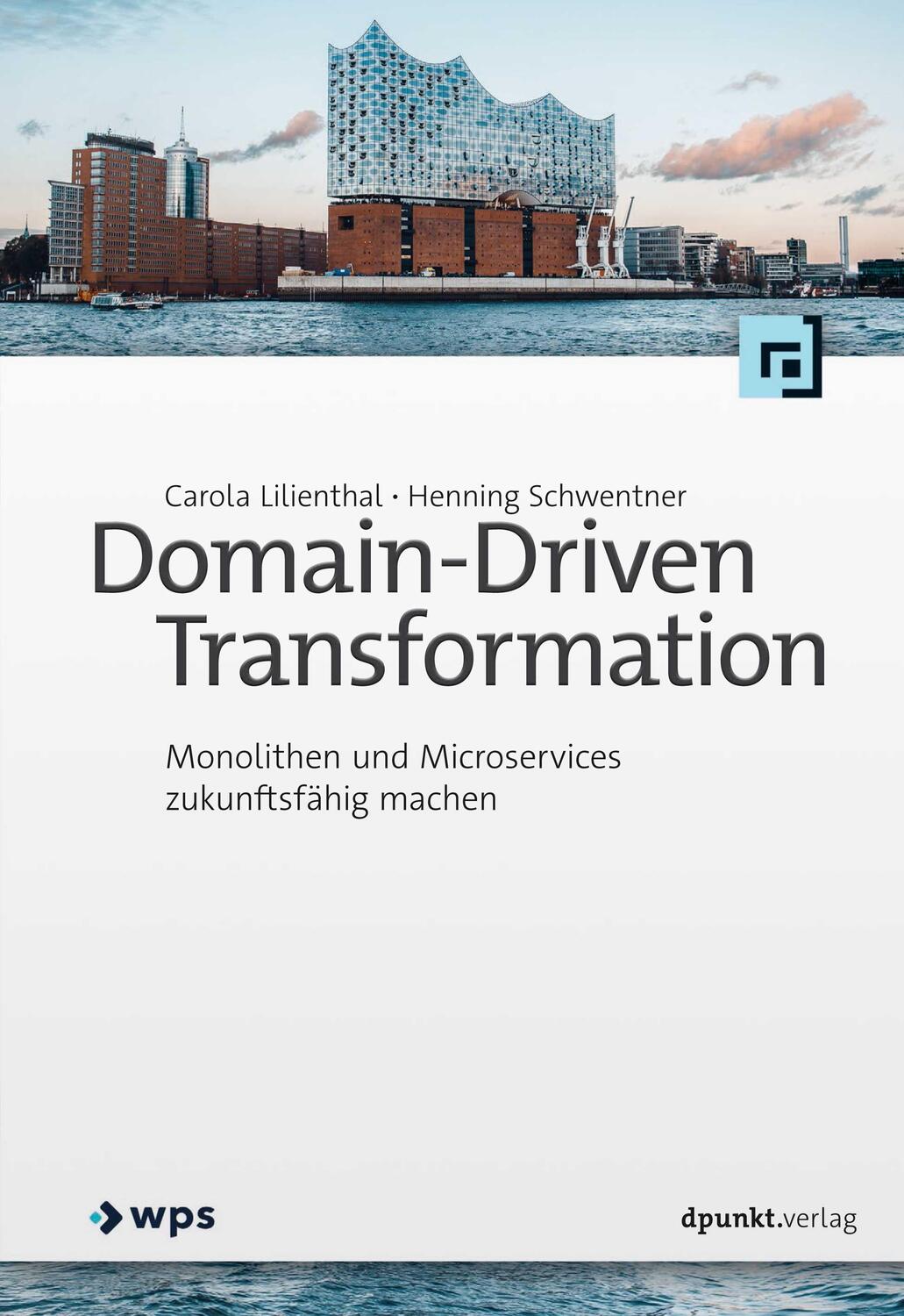 Cover: 9783864908842 | Domain-Driven Transformation | Carola Lilienthal (u. a.) | Taschenbuch