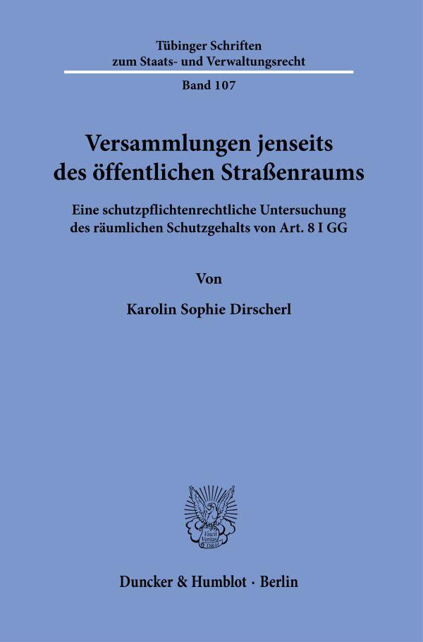 Cover: 9783428185290 | Versammlungen jenseits des öffentlichen Straßenraums. | Dirscherl