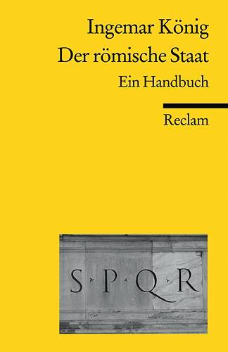 Cover: 9783150186688 | Der römische Staat | Ein Handbuch | Ingemar König | Taschenbuch | 2009