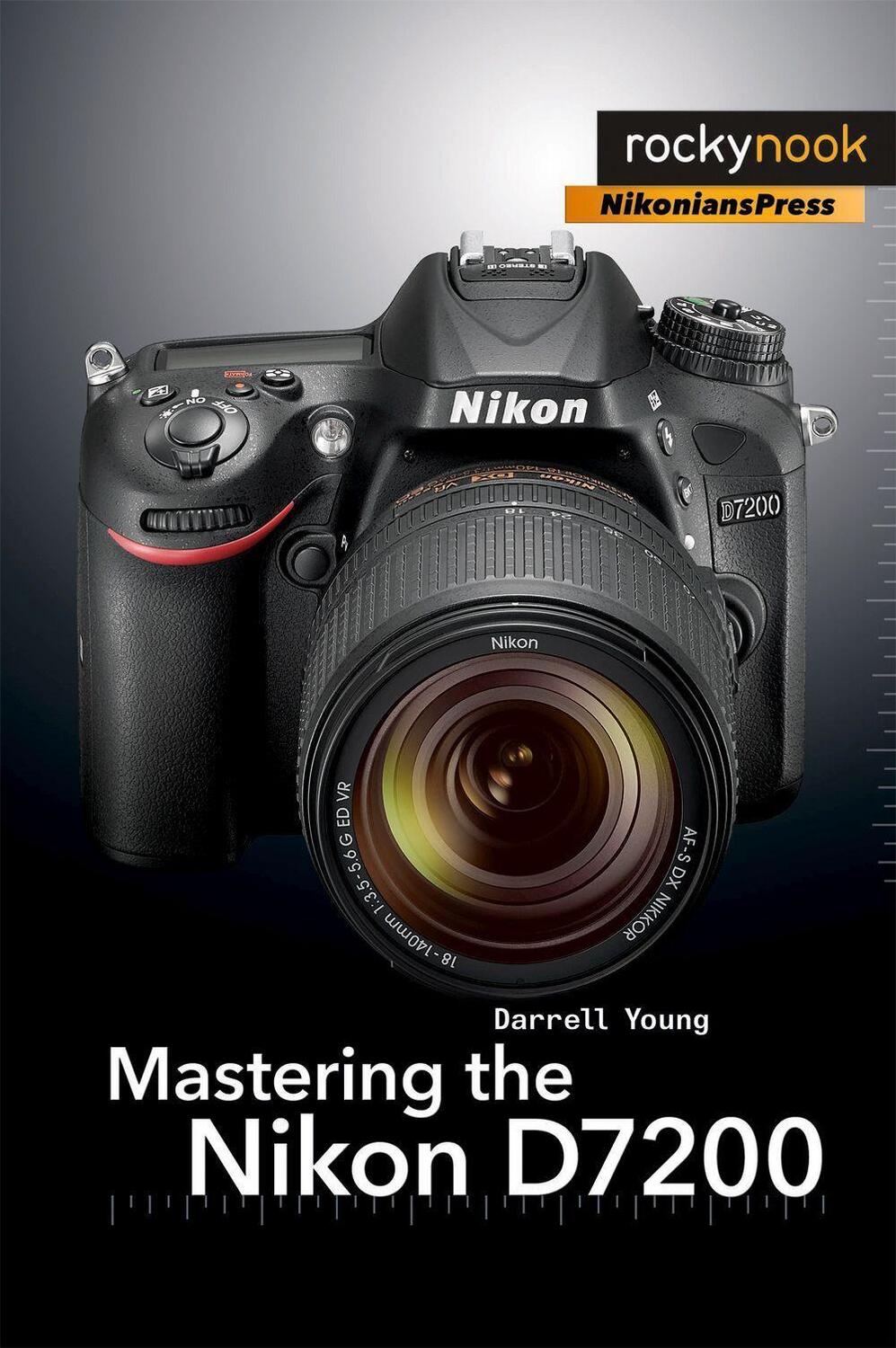 Cover: 9781937538743 | Mastering the Nikon D7200 | Darrell Young | Taschenbuch | Englisch