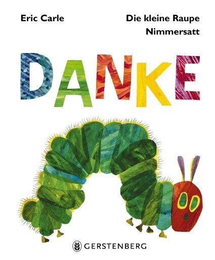 Cover: 9783836960014 | Die kleine Raupe Nimmersatt - Danke | Eric Carle | Buch | 32 S. | 2019
