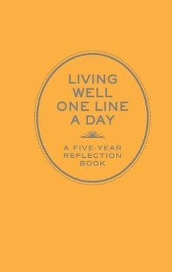 Cover: 9781452125480 | Living Well One Line a Day | A Five-Year Reflection Book | Books