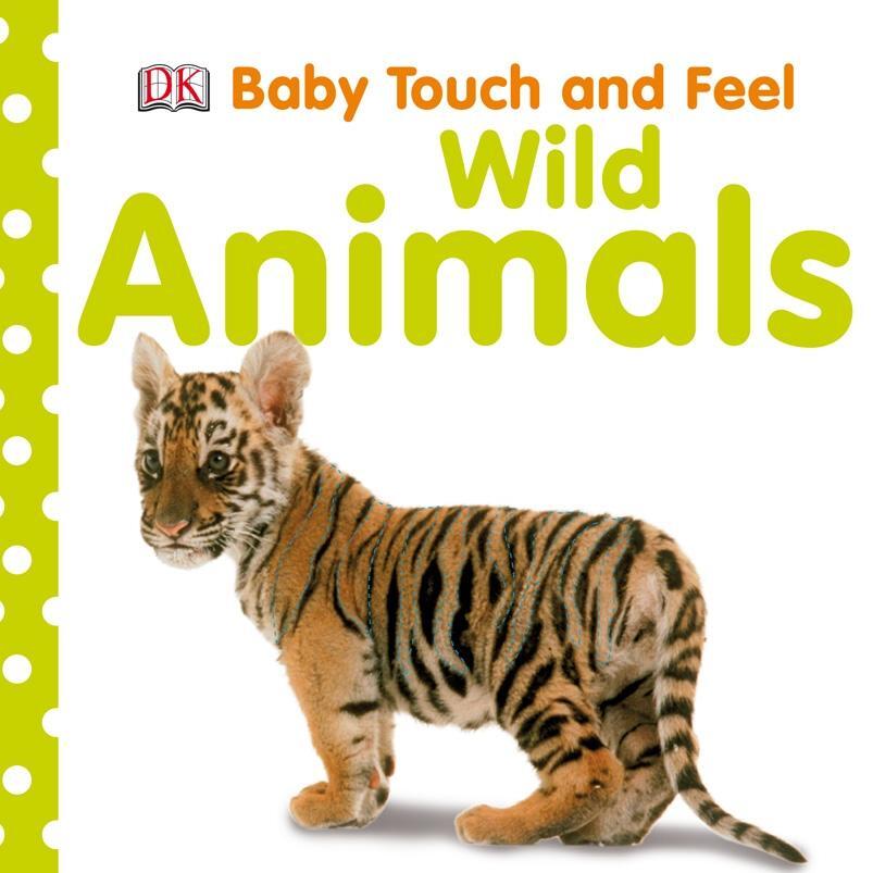 Cover: 9781405341226 | Baby Touch and Feel Wild Animals | Dk | Buch | 12 S. | Englisch | 2009