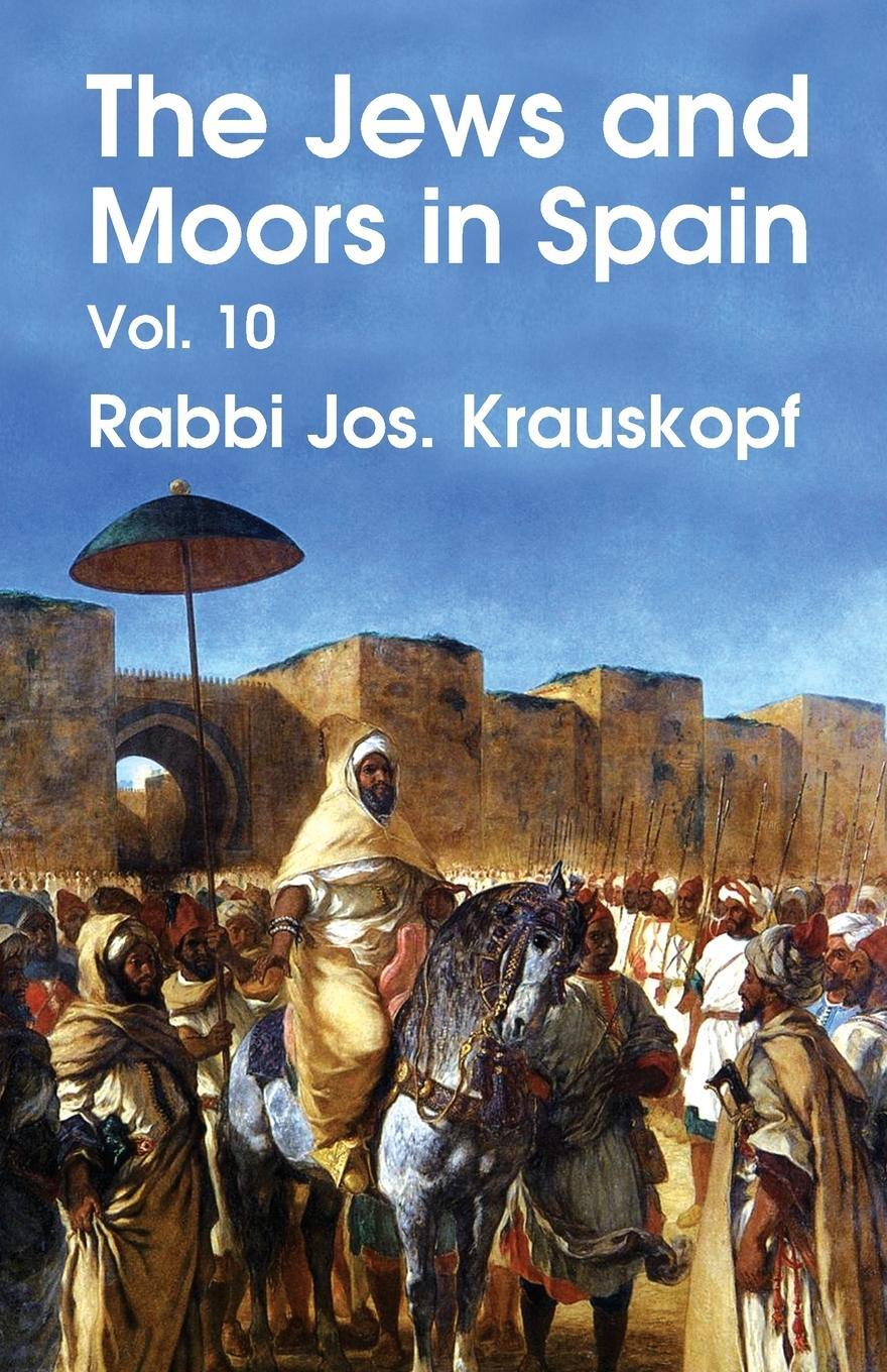 Cover: 9781639231386 | The Jews and Moors in Spain, Vol. 10 (Classic Reprint) Paperback
