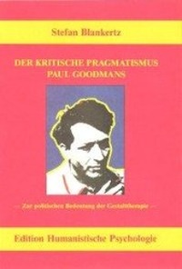 Cover: 9783926176219 | Der kritische Pragmatismus Paul Goodmans | Stefan Blankertz | Deutsch