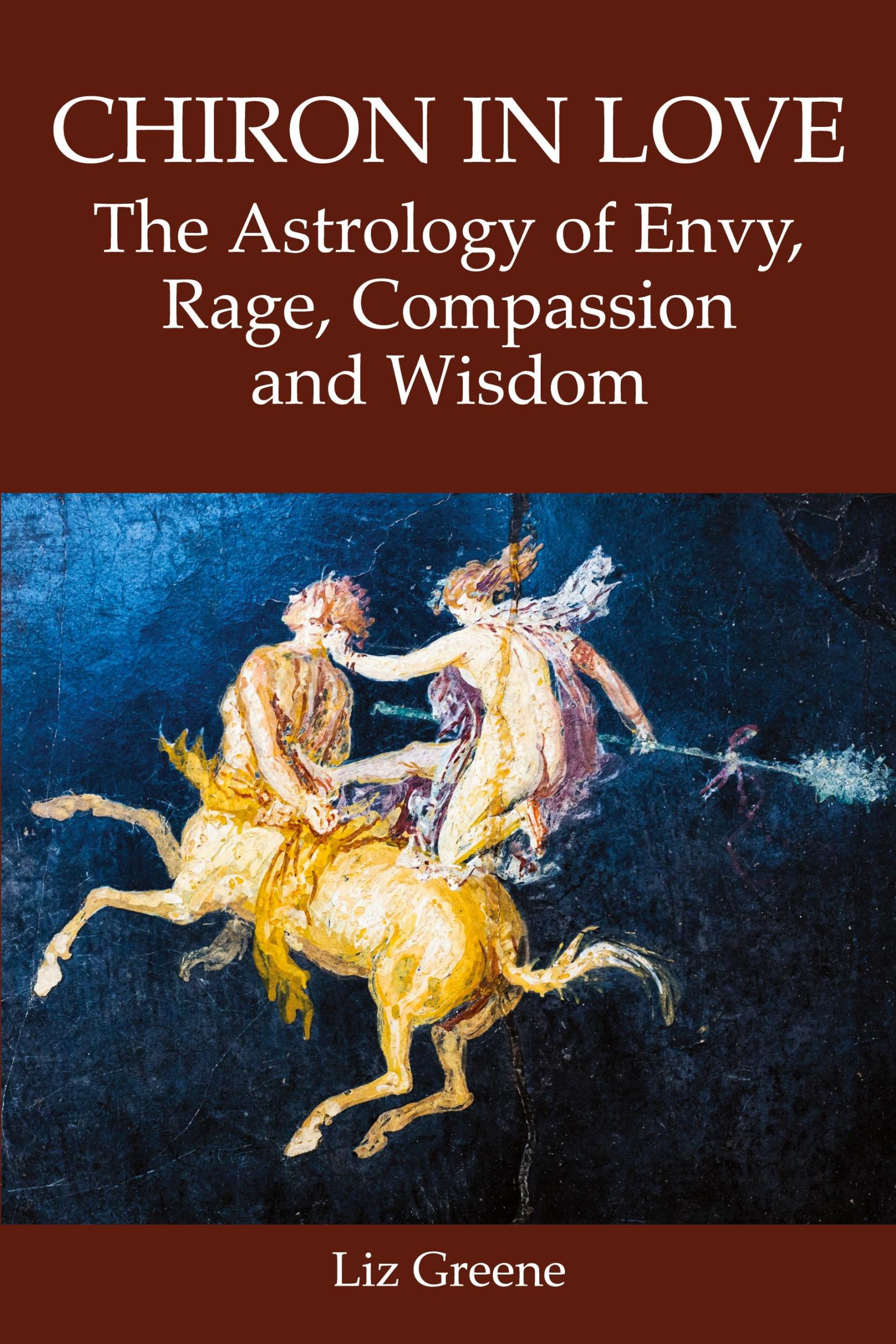 Cover: 9781910531969 | Chiron in Love | The Astrology of Envy, Rage, Compassion and Wisdom