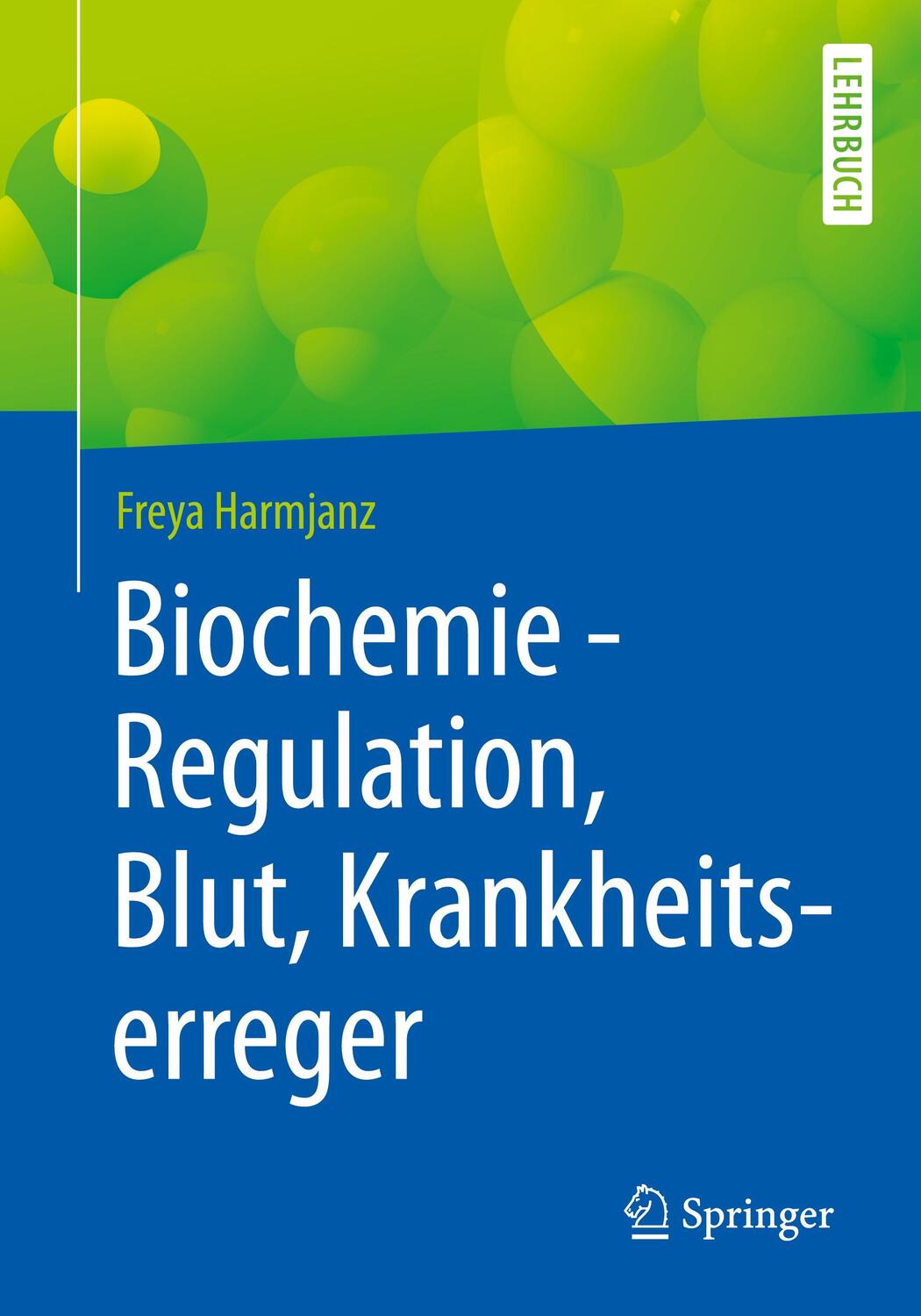 Cover: 9783662602676 | Biochemie - Regulation, Blut, Krankheitserreger | Freya Harmjanz
