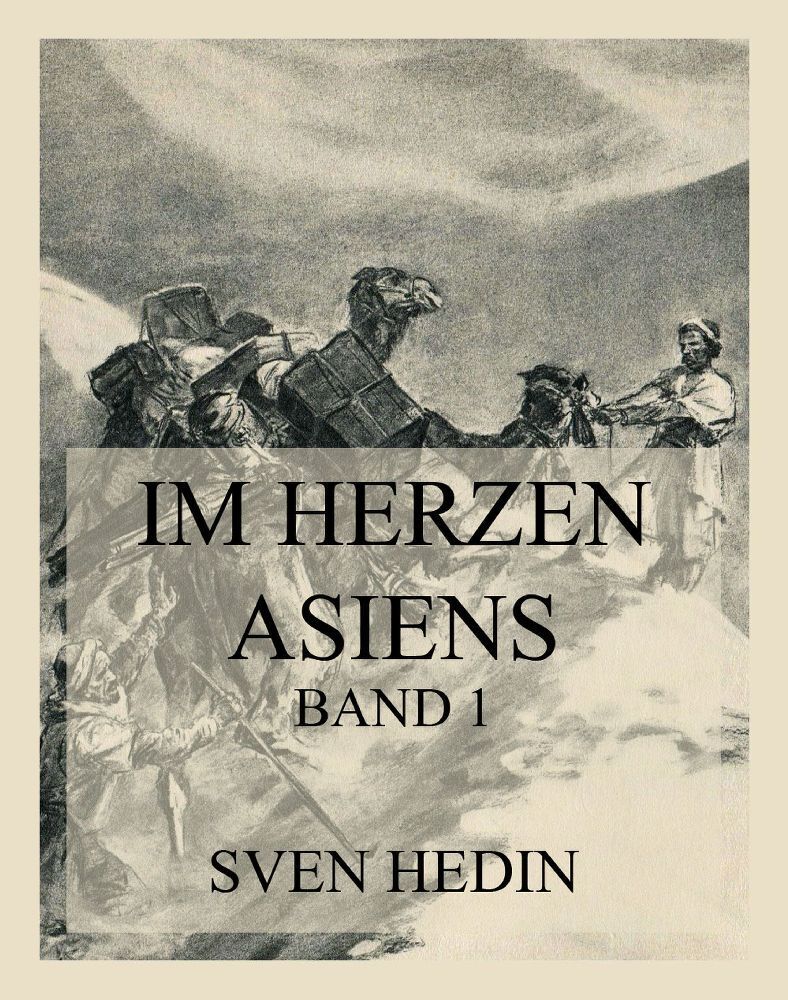 Cover: 9783849664961 | Im Herzen Asiens | Band 1 | Dr. Sven Hedin | Taschenbuch | 2023