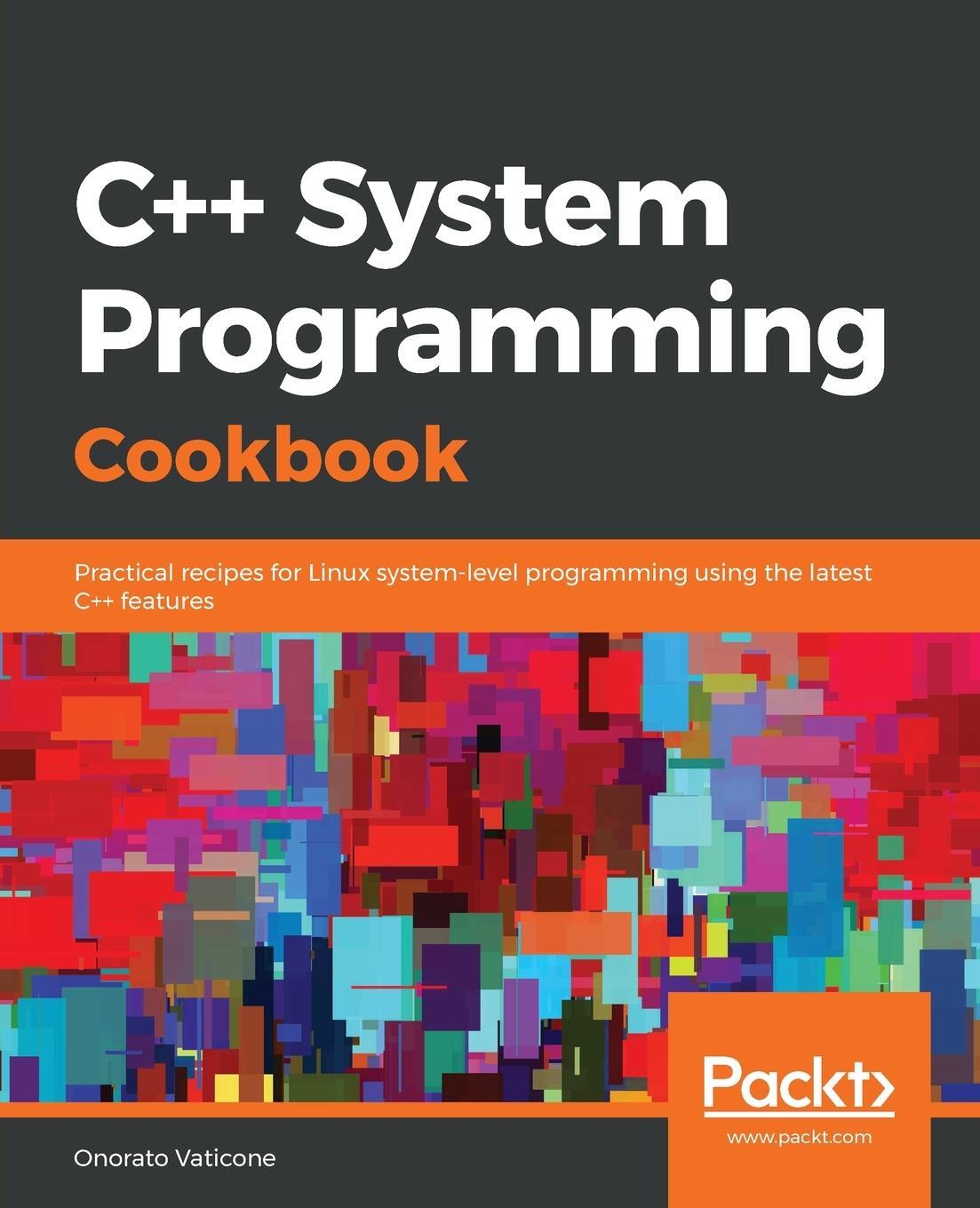 Cover: 9781838646554 | C++ Systems Programming Cookbook | Onorato Vaticone | Taschenbuch