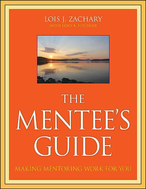 Cover: 9780470343586 | The Mentee's Guide - Making Mentoring Work for You | LJ Zachary | Buch