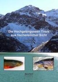 Cover: 9783902855107 | Die Hochgebirgsseen Tirols aus fischereilicher Sicht | Steiner (u. a.)