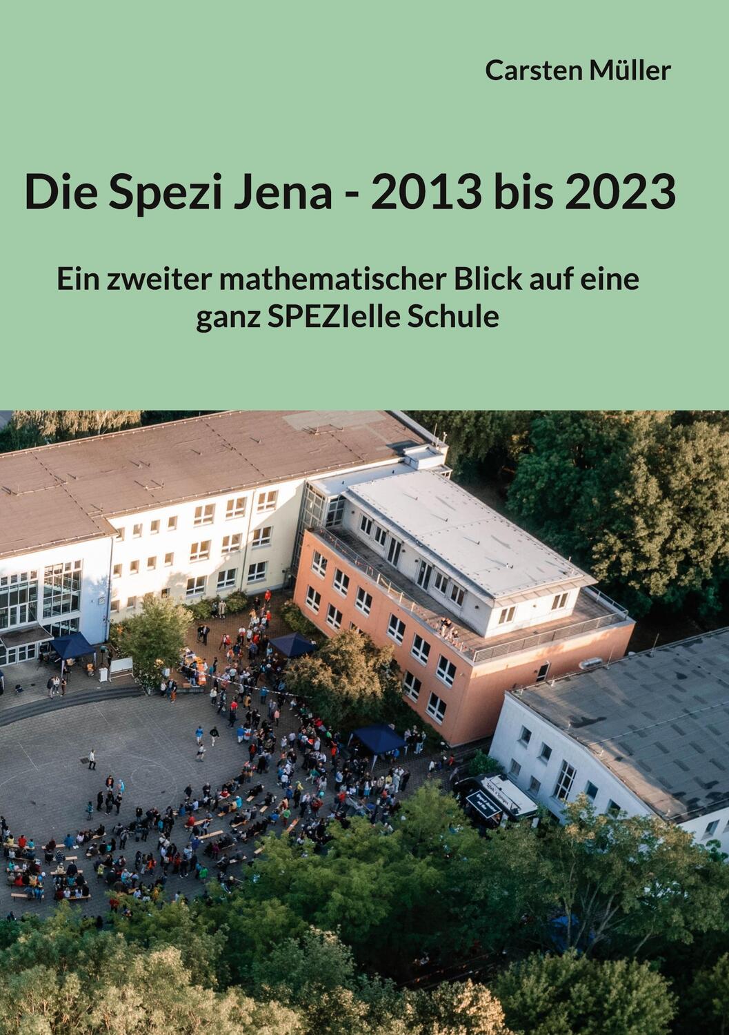 Cover: 9783752805529 | Die Spezi in Jena - 2013 bis 2023 | Carsten Müller | Buch | 200 S.
