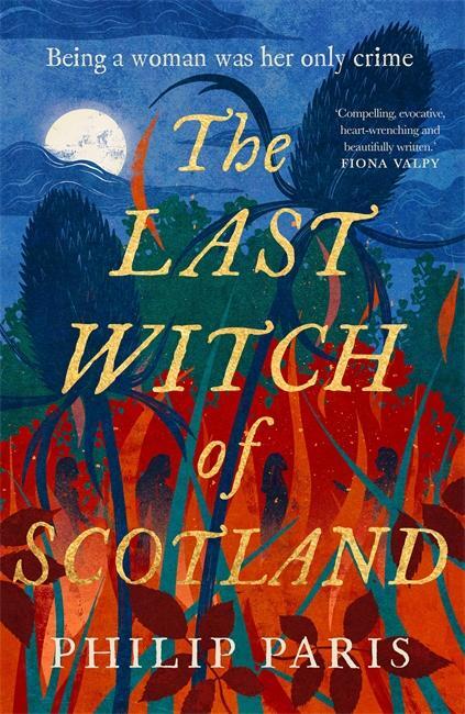 Cover: 9781785305245 | The Last Witch of Scotland | A bewitching story based on true events