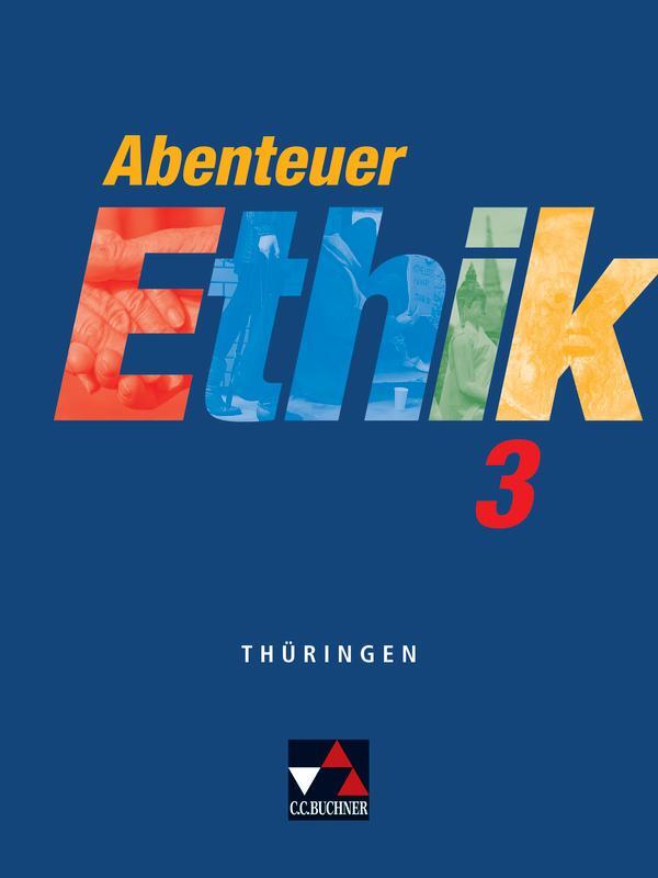 Cover: 9783766166203 | Abenteuer Ethik 3 Schülerband Thüringen | Für die Jahrgangsstufen 9/10