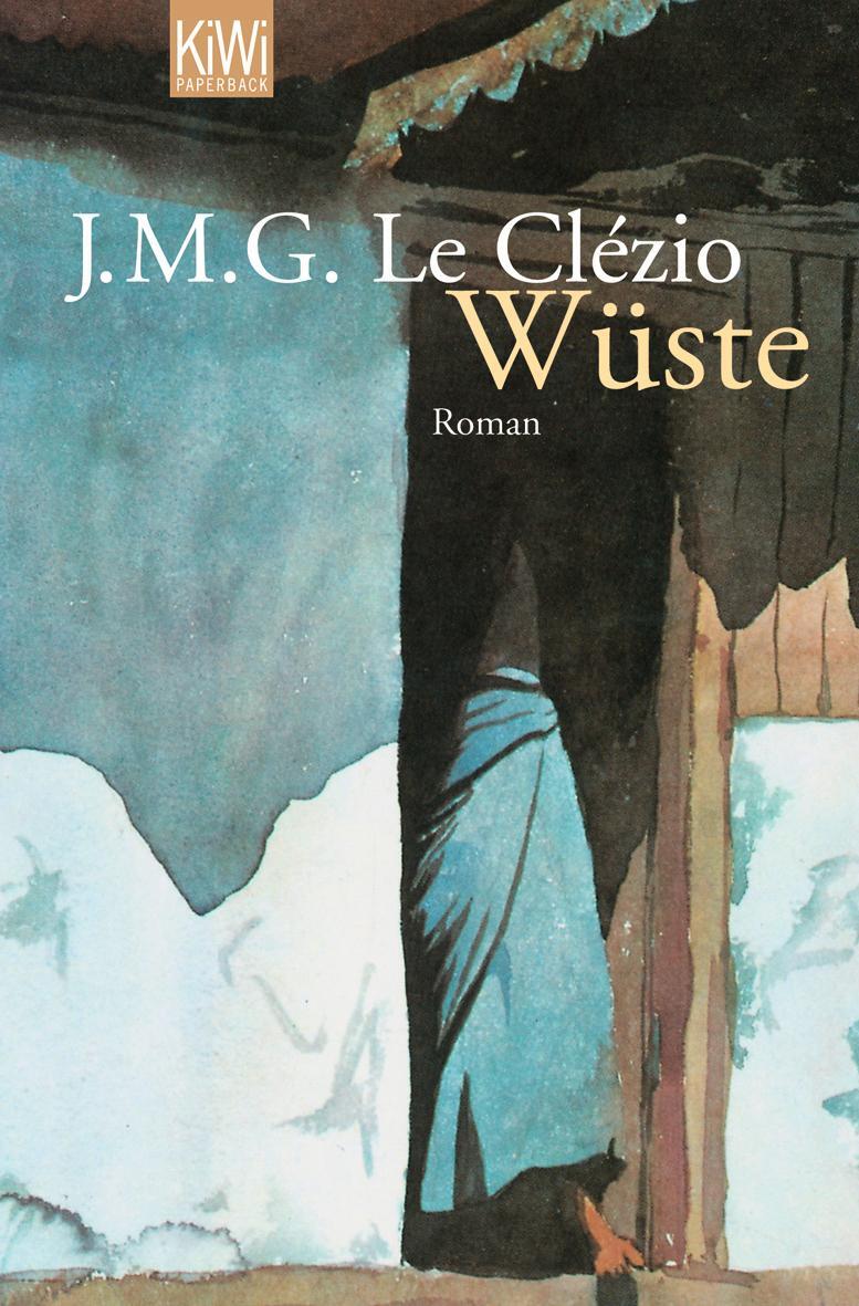 Cover: 9783462041217 | Wüste | Jean-Marie Gustave Le Clézio | Taschenbuch | KIWI | Deutsch