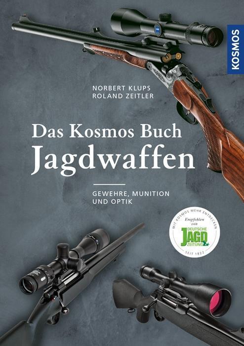 Cover: 9783440154151 | Das Kosmos Buch Jagdwaffen | Gewehre, Munition und Optik | Buch | 2017