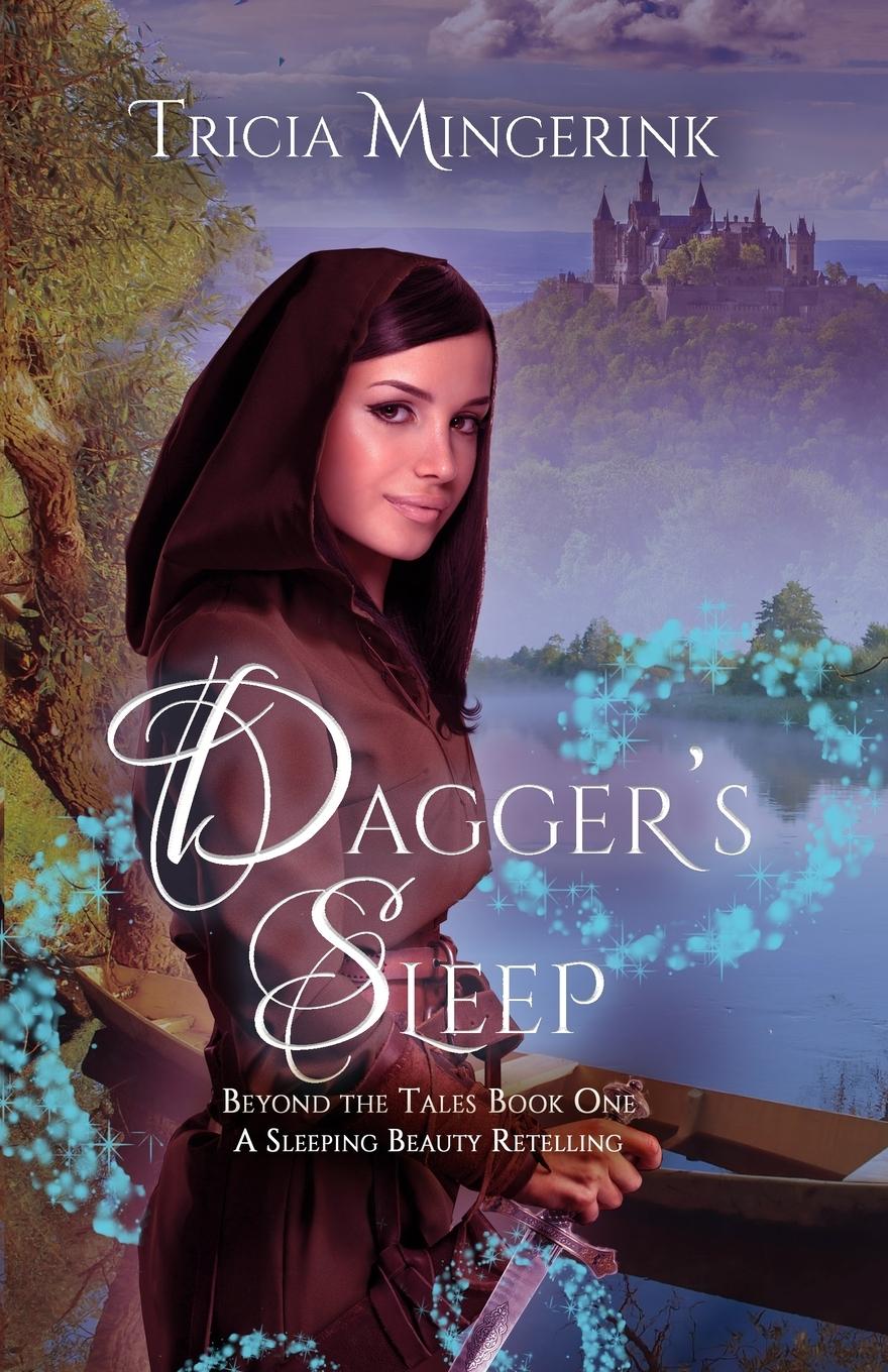 Cover: 9781943442058 | Dagger's Sleep | A Retelling of Sleeping Beauty | Tricia Mingerink