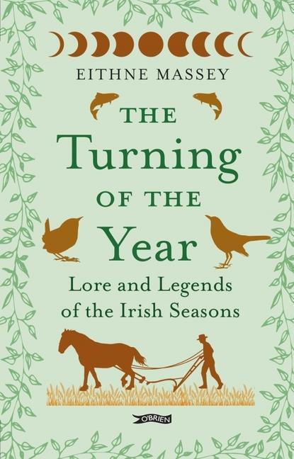 Cover: 9781788492119 | The Turning of the Year: Lore and Legends of the Irish Seasons | Buch