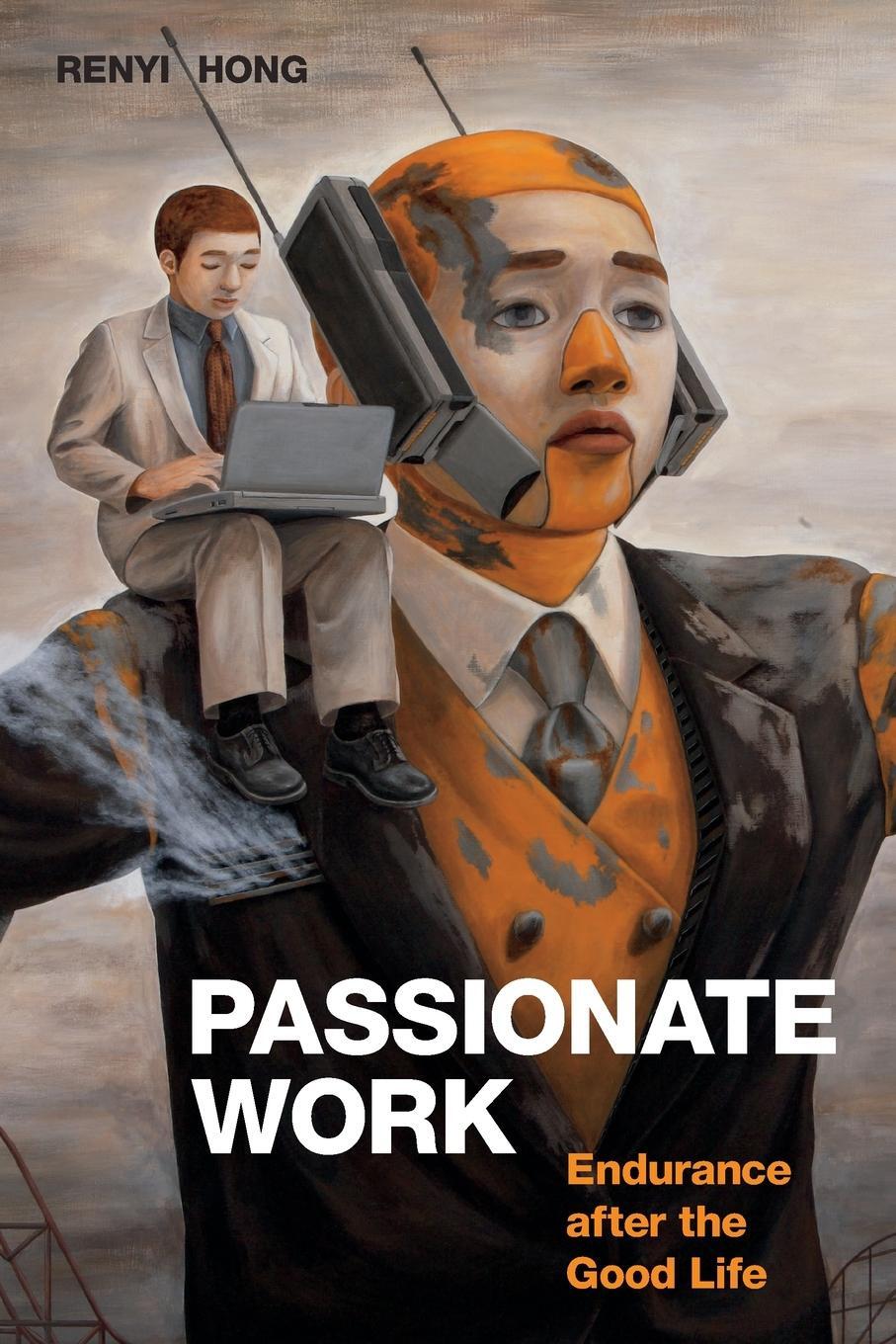 Cover: 9781478018223 | Passionate Work | Endurance after the Good Life | Renyi Hong | Buch
