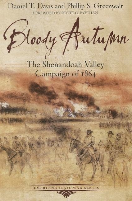 Cover: 9781611211658 | Bloody Autumn | The Shenandoah Valley Campaign of 1864 | Davis (u. a.)