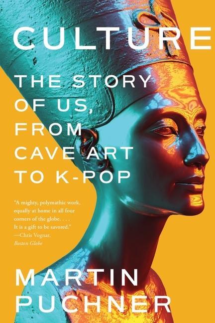 Cover: 9781324074502 | Culture | The Story of Us, from Cave Art to K-Pop | Martin Puchner