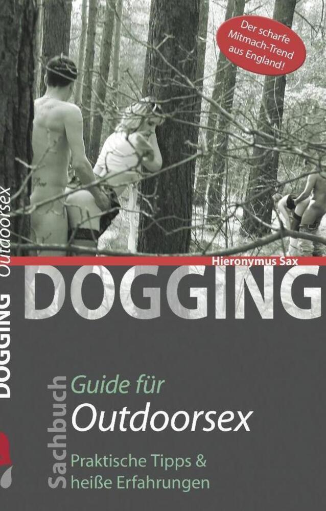 Cover: 9783798608634 | Dogging - Guide für Outdoorsex | Guide für Outdoorsex | Hironymus Sax