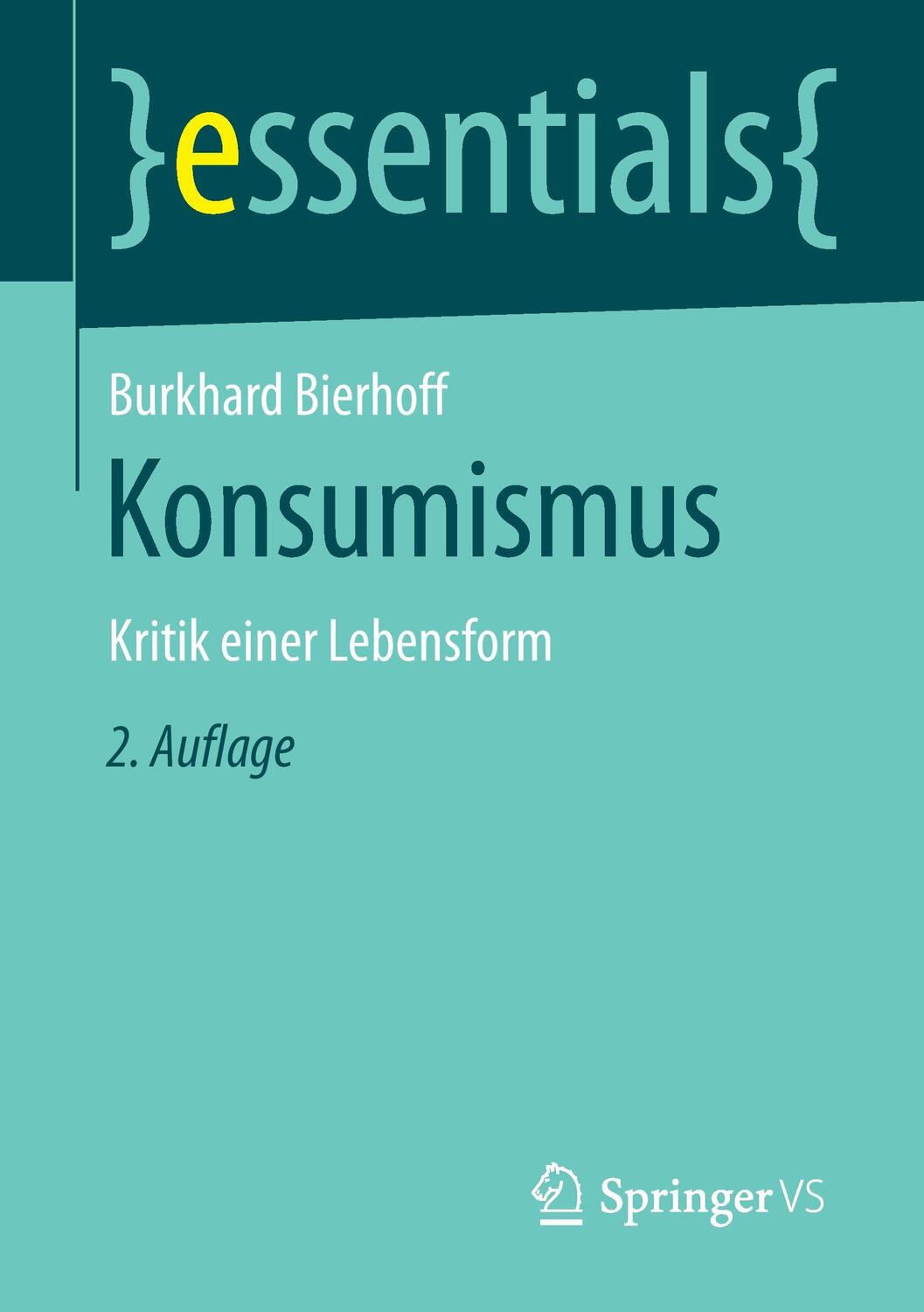 Cover: 9783658122225 | Konsumismus | Kritik einer Lebensform | Burkhard Bierhoff | Buch