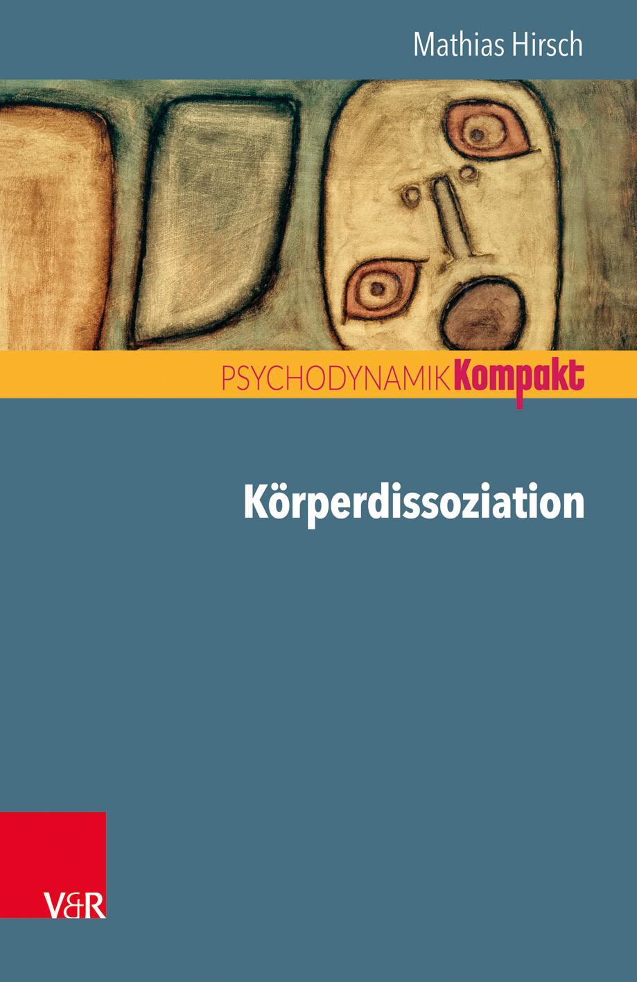 Cover: 9783525406441 | Körperdissoziation | Mathias Hirsch | Taschenbuch | Deutsch | 2018