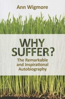 Cover: 9781570672934 | Why Suffer | Ann Wigmore | Taschenbuch | Kartoniert / Broschiert