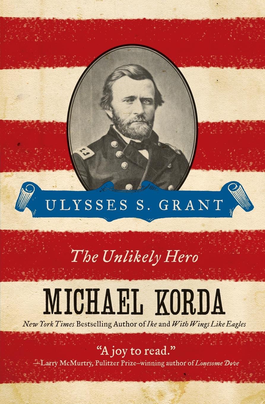 Cover: 9780060755218 | Ulysses S. Grant | The Unlikely Hero | Michael Korda | Taschenbuch