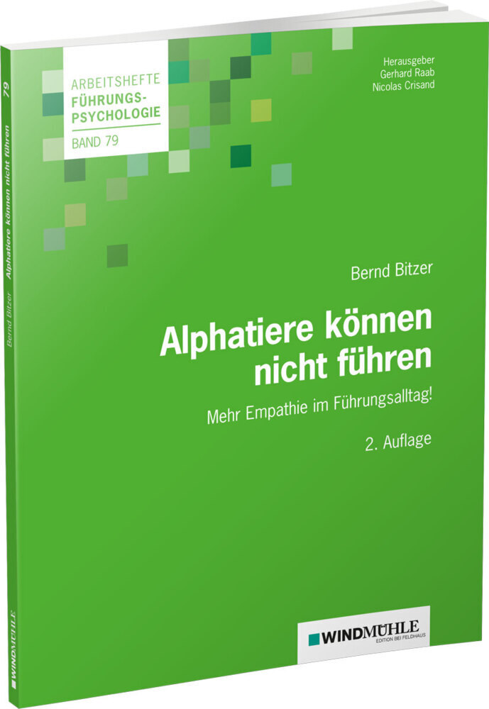 Cover: 9783864510717 | Alphatiere können nicht führen | Mehr Empathie im Führungsalltag!