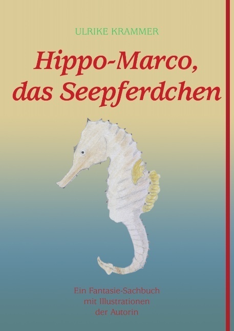 Cover: 9783833462108 | Hippo-Marco, das Seepferdchen | Ulrike Krammer | Taschenbuch | 88 S.