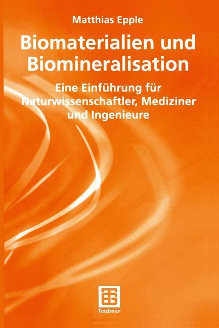 Cover: 9783519003540 | Biomaterialien und Biomineralisation | Matthias Epple | Taschenbuch
