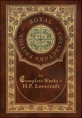 Cover: 9781774378472 | The Complete Works of H. P. Lovecraft (Royal Collector's Edition)...