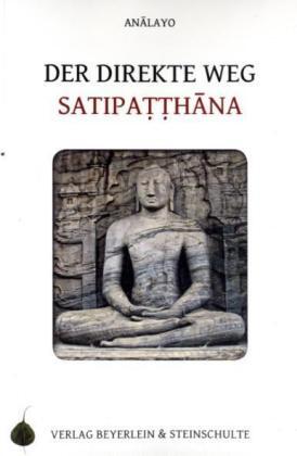 Cover: 9783931095116 | Der direkte Weg - Satipatthana | Bhikkhu Analayo | Taschenbuch | 2010