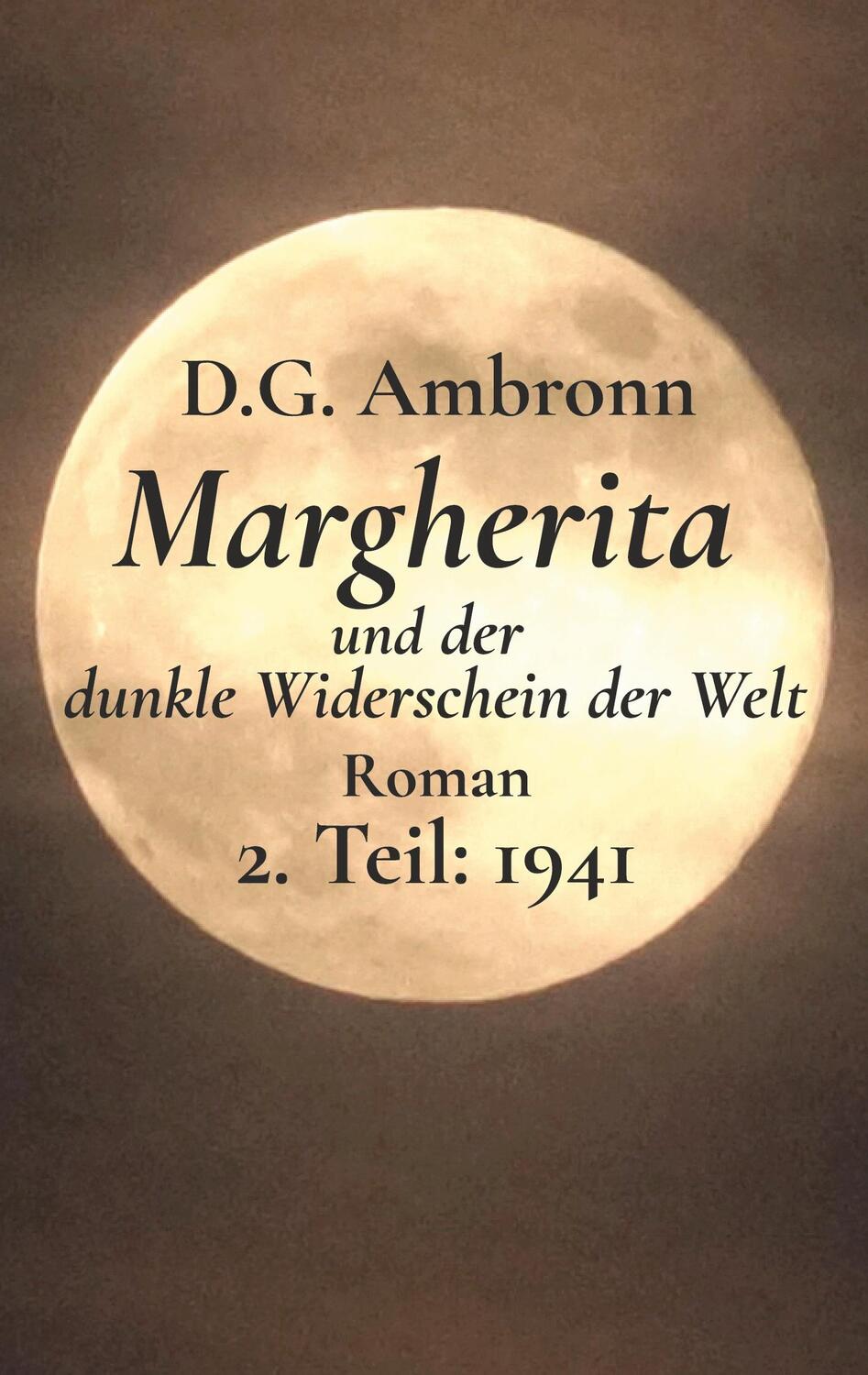 Cover: 9783758307362 | Margherita und der dunkle Widerschein der Welt | 2. Teil: 1941 | Buch