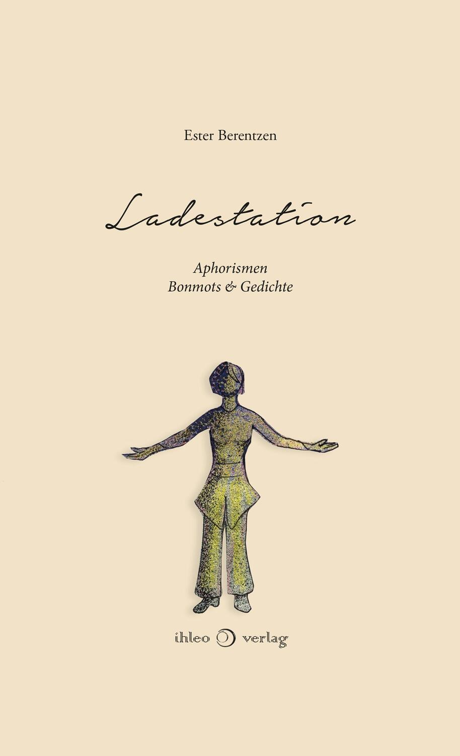 Cover: 9783966660716 | Ladestation | Aphorismen, Bonmots & Gedichte | Ester Berentzen | Buch