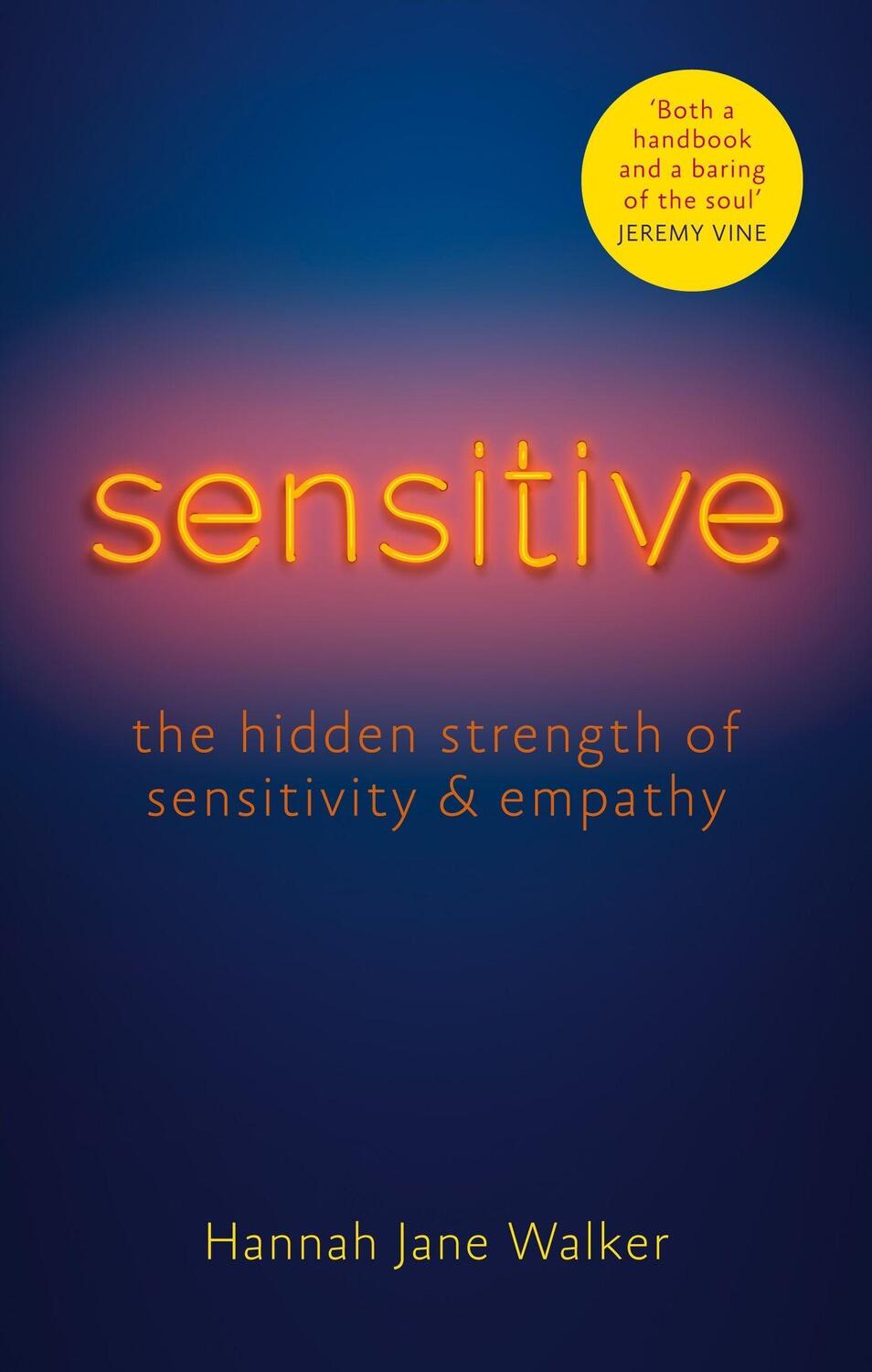Cover: 9781783254569 | Sensitive | The Hidden Strength of Sensitivity & Empathy | Walker