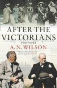 Cover: 9780099451877 | After The Victorians | The World Our Parents Knew | A. N. Wilson