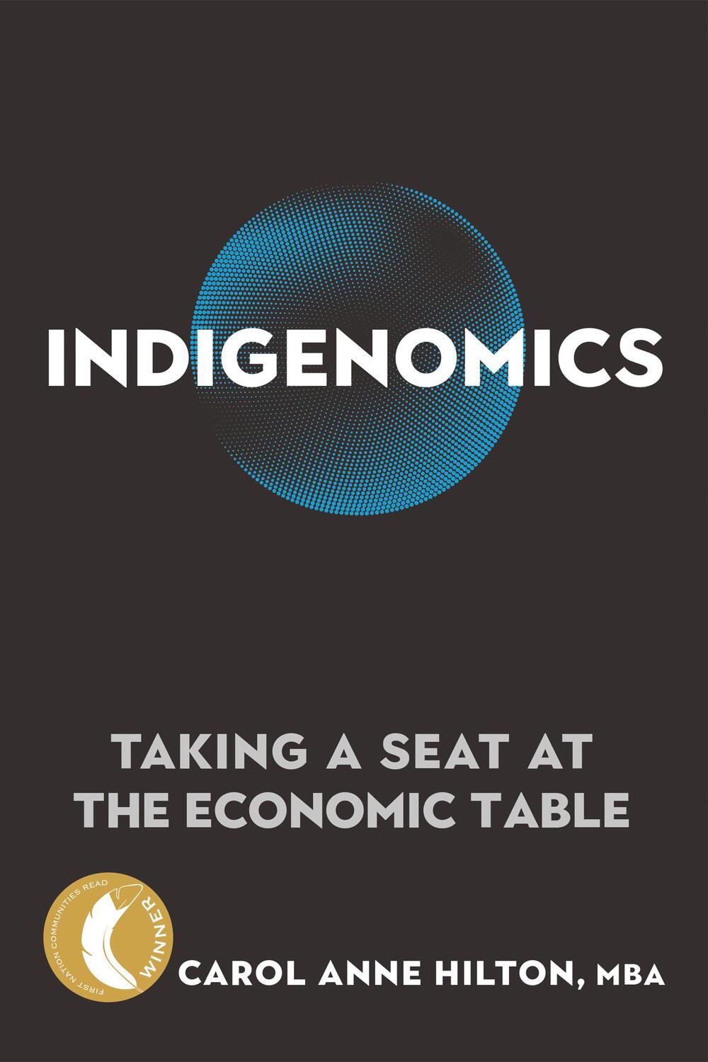 Cover: 9780865719408 | Indigenomics: Taking a Seat at the Economic Table | Carol Anne Hilton