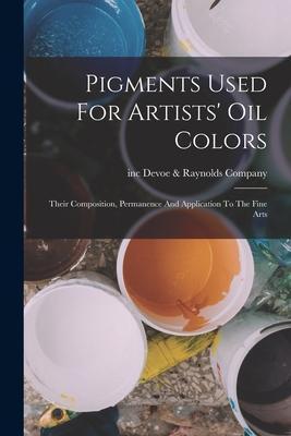 Cover: 9781016450751 | Pigments Used For Artists' Oil Colors: Their Composition,...