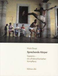 Cover: 9783860341544 | Sprechende Körper | Capoeira - Ein Afrobrasilianischer Kampftanz